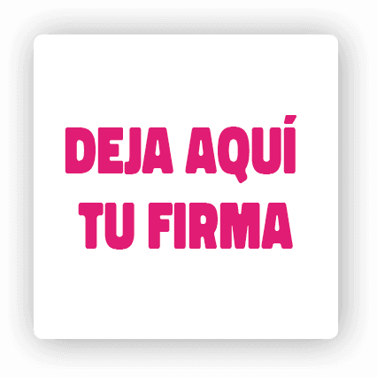 Deja aquí tu firma